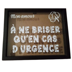 Cadre "A ne briser qu'en...